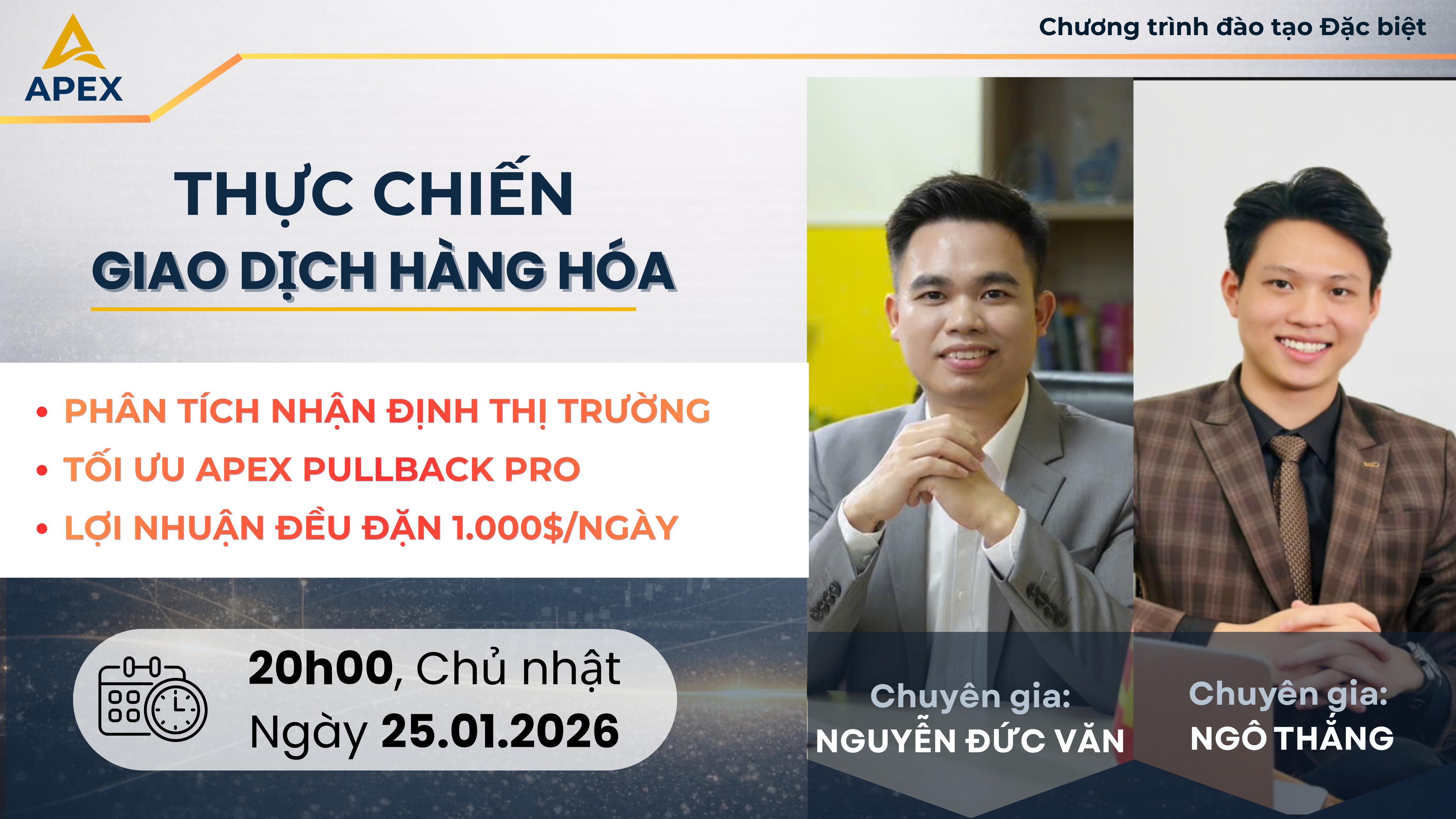 CHƯƠNG TRÌNH ĐÀO TẠO ĐẶC BIỆT - THỰC CHIẾN GIAO DỊCH HÀNG HOÁ NGÀY 25/01/2026